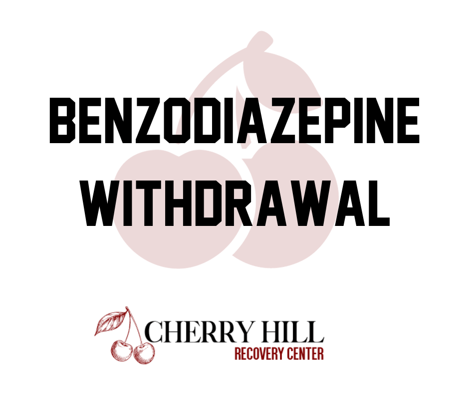 benzodiazepine withdrawal, Benzodiazepine Withdrawal